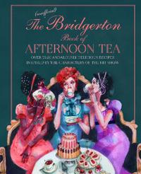 The Bridgerton book of Afternoon Tea