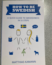 Load image into Gallery viewer, How to be a Swedish by Matthias Kamann
